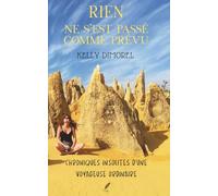 Rien ne s'est passé comme prévu: Chroniques insolites d'une voyageuse ordinaire