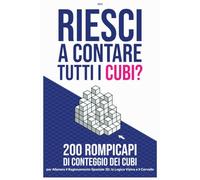 RIESCI A CONTARE TUTTI I CUBI?: 200 Rompicapi di Conteggio dei Cubi per Allenare il Ragionamento Spaziale 3D, la Logica Visiva e il Cervello (Rompicapo Geometrici)