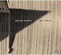 Riessler, Michael - Big Circle