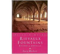 Rievaulx, Fountains, Byland and Jervaulx: The Cistercian Abbeys of North Yorkshire (Pilgrim Guides)