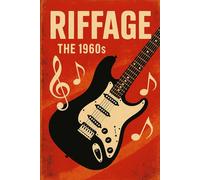 Riffage: The History of Rock Through Its Greatest Riffs: 1