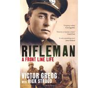 Rifleman - A Front Line Life: Written by Rick Stroud, 2011 Edition, (2nd Impression) Publisher: Bloomsbury Publishing [Hardcover]