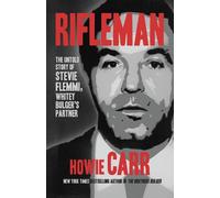 Rifleman: The Untold Story of Steve Flemmi, Whitey Bulger's Partner