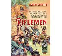 Riflemen: The History of the 5th Battalion, 60th (Royal American) Regiment - 1797-1818: 29 (From Reason to Revolution)