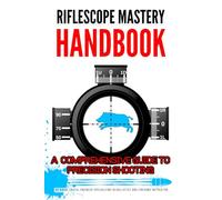 Riflescope Mastery Handbook