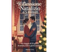 RIFLESSIONE NATALIZIO DI 5 MINUTI PER COPPIE: Un viaggio di 25 giorni di amore, fede e gioia natalizia