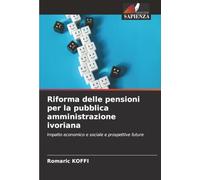 Riforma delle pensioni per la pubblica amministrazione ivoriana: Impatto economico e sociale e prospettive future