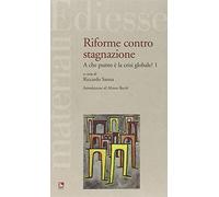 Riforme contro stagnazione. A che punto è la crisi globale?