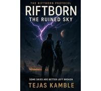 Riftborn: The Ruined Sky: Some Skies Are Better Left Broken: 2 (The Riftborn Protocol)