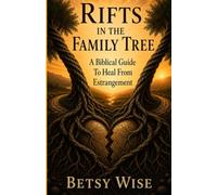 Rifts In The Family Tree: A Biblical Guide To Heal From Estrangement (I Need Help From God Series)