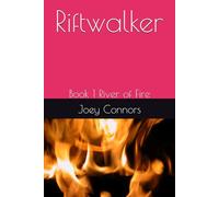Riftwalker: Book 1 River of Fire (Riftwalker Testament)