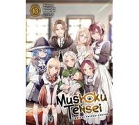 Mushoku Tensei: Jobless Reincarnation (Light Novel) Vol. 13