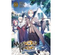 Mushoku Tensei: Jobless Reincarnation (Light Novel) Vol. 20: (Mushoku Tensei: Jobless Reincarnation (Light Novel) 20)