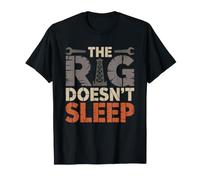 Rig Doesn't Sleep Oilfield Worker Night Shift T-Shirt