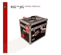 Rig The Jig - Passing Through