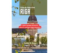 RIGA Guía de viaje 2025: Explora pueblos históricos, museos y parques impresionantes