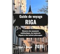 RIGA Guide de voyage 2026: Découvrez des monuments emblématiques, des boulevards élégants et des festivals pittoresques
