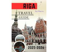 Riga Travel Guide 2025-2026 (WanderSphere: The Global Travel Collection)