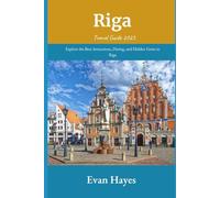 Riga Travel Guide 2025: Explore the Best Attractions, Dining, and Hidden Gems in Riga