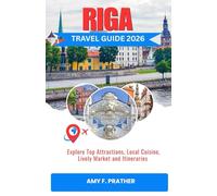 RIGA TRAVEL GUIDE 2026: Explore Top Attractions, Local Cuisine, Lively Market and Itineraries