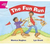 Rigby Star Guided Phonic Opportunity Readers Pink: The Fun Run