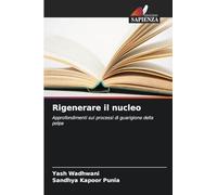 Rigenerare il nucleo: Approfondimenti sui processi di guarigione della polpa