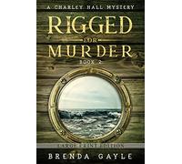 Rigged for Murder: Large Print: 2 (A Charley Hall Mystery LARGE PRINT)