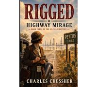 Rigged: Highway Mirage: Book three of the trilogy (A Texas Oil Field Trilogy)