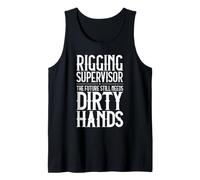 Rigging Supervisor Dirty Hands Tank Top