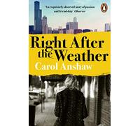 Right After the Weather: Carol Anshaw