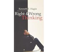 Right and Wrong Thinking by Hagin, Kenneth E. (1986) Paperback