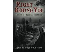 Right Behind You: Tales of the Spooky and Strange