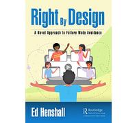 Right By Design: A Novel Approach to Failure Mode Avoidance