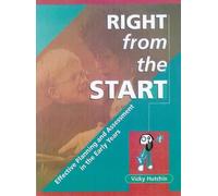 Right From The Start: Effective planning and assessment in the early years
