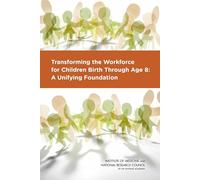 Right from the Start: Supporting the Professionals Who Support Child Development and Early Learning: A Unifying Foundation