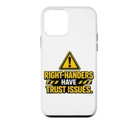 Right Handers Have Trust Issues - Funny Left Hander Joke Case for iPhone 12 mini