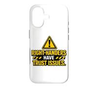 Right Handers Have Trust Issues - Funny Left Hander Joke Case for iPhone 17