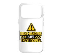 Right Handers Have Trust Issues - Funny Left Hander Joke Case for iPhone 17 Pro