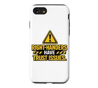 Right Handers Have Trust Issues - Funny Left Hander Joke Case for iPhone SE (2020) / 7/8