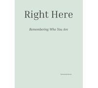 Right Here: Remembering Who You Are