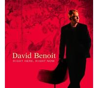 Right Here Right Now by David Benoit (2003-10-14)