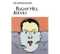 Right Ho, Jeeves: (Everyman's Library P G WODEHOUSE)