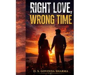 Right Love, Wrong Time: A Heartbreaking Modern Love Story