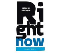 RIGHT NOW: Living In What Is