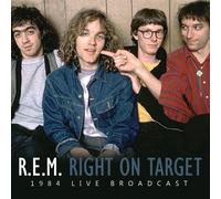 R.E.M. - Right On Target: 1984 Live Broadcast