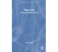 Right Order : Beyond God and Atheism