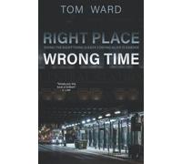 Right Place Wrong Time: Doing the right thing is easy. Staying alive is harder