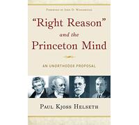 Right reason and the Princeton mind: An Unorthodox Proposal