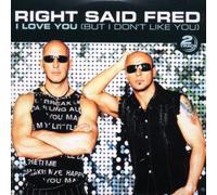 right said fred - I Love You But I Don't Like You
