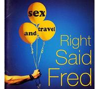 Right Said Fred - Sex And Travel